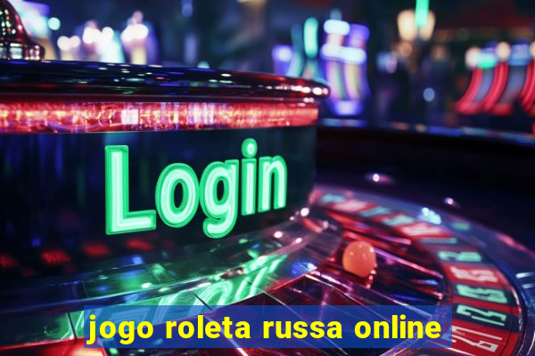 jogo roleta russa online